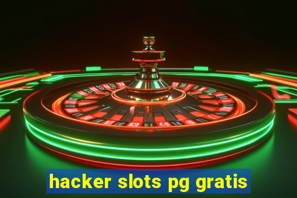 hacker slots pg gratis